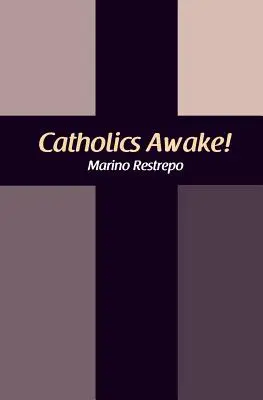 Católicos ¡Despertad! - Catholics Awake!