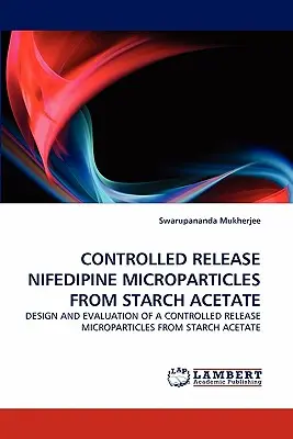 Micropartículas de liberación controlada de nifedipino a partir de acetato de almidón - Controlled Release Nifedipine Microparticles from Starch Acetate