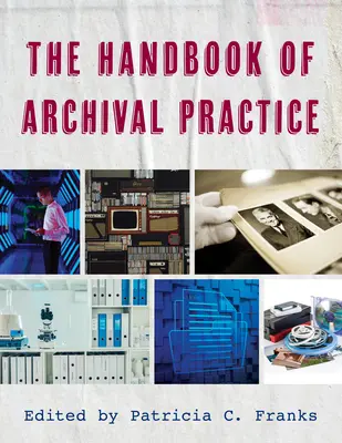 Manual de práctica archivística - The Handbook of Archival Practice