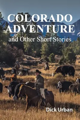 Colorado Adventure: y otros relatos cortos - Colorado Adventure: and Other Short Stories