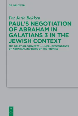 La negociación de Pablo sobre Abraham en Gálatas 3 en el contexto judío - Paul's Negotiation of Abraham in Galatians 3 in the Jewish Context