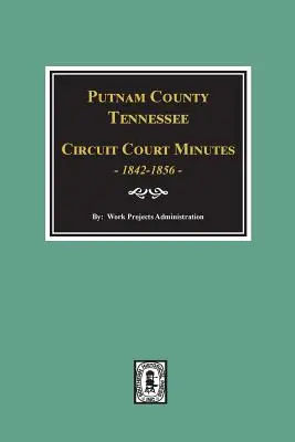 Actas judiciales del condado de Putnam, Tennessee, 1842-1856. - Putnam County, Tennessee Court Minutes, 1842-1856.