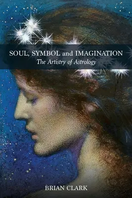 Alma, símbolo e imaginación: El arte de la astrología - Soul, Symbol and Imagination: The Artistry of Astrology