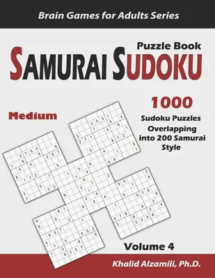 Libro de Sudokus Samurai: 1000 Sudokus Medianos Superpuestos en 200 Estilo Samurai - Samurai Sudoku Puzzle Book: 1000 Medium Sudoku Puzzles Overlapping into 200 Samurai Style