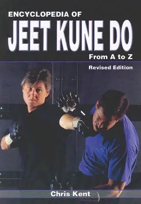 Enciclopedia del Jeet Kune Do: De la A a la Z - Encyclopedia of Jeet Kune Do: From A to Z