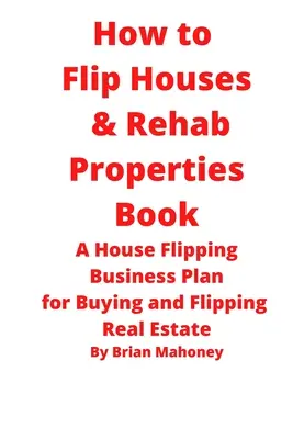 Cómo vender casas y rehabilitar propiedades - How to Flip Houses & Rehab Properties Book