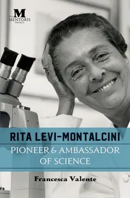 Rita Levi-Montalcini: Pionera y embajadora de la ciencia - Rita Levi-Montalcini: Pioneer & Ambassador of Science