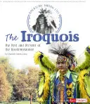 Los iroqueses: Pasado y presente de los Haudenosaunee - The Iroquois: The Past and Present of the Haudenosaunee