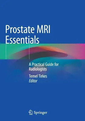 Prostate MRI Essentials: Guía práctica para radiólogos - Prostate MRI Essentials: A Practical Guide for Radiologists