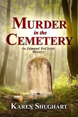 Asesinato en el cementerio: Un misterio de Edmund DeCleryk - Murder in the Cemetery: An Edmund DeCleryk Mystery