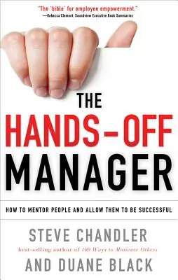 The Hands-Off Manager: Cómo orientar a las personas y permitirles tener éxito - The Hands-Off Manager: How to Mentor People and Allow Them to Be Successful