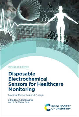 Sensores electroquímicos desechables para la vigilancia sanitaria: Propiedades de los materiales y diseño - Disposable Electrochemical Sensors for Healthcare Monitoring: Material Properties and Design