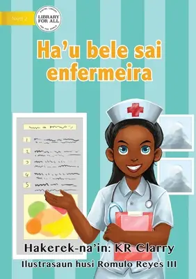 Puedo ser enfermera - Ha'u bele sai enfermeira - I Can Be A Nurse - Ha'u bele sai enfermeira