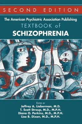 The American Psychiatric Association Publishing Textbook of Schizophrenia, Segunda edición - The American Psychiatric Association Publishing Textbook of Schizophrenia, Second Edition