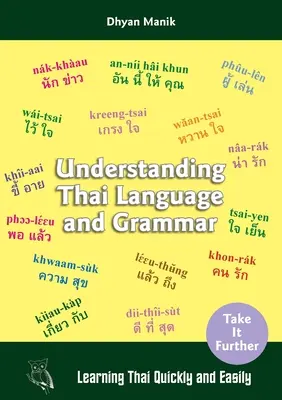 Comprender la lengua y la gramática tailandesas: Aprender tailandés rápida y fácilmente - Understanding Thai Language and Grammar: Learning Thai Quickly and Easily