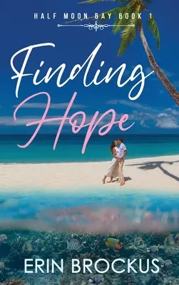 En busca de la esperanza: Half Moon Bay Libro 1 - Finding Hope: Half Moon Bay Book 1