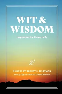 Ingenio y sabiduría: Inspiración para vivir plenamente - Wit and Wisdom: Inspiration for Living Fully