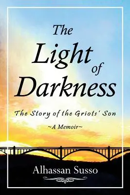 La luz de las tinieblas: La historia del hijo de los Griots - The Light of Darkness: The Story of the Griots' Son