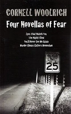 Cuatro novelas de miedo: Ojos que te miran, La noche que morí, No volverás a verme, El asesinato siempre cobra impulso - Four Novellas of Fear: Eyes That Watch You, The Night I Died, You'll Never See Me Again, Murder Always Gathers Momentum