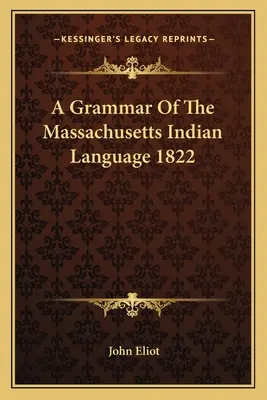 Gramática de la lengua india de Massachusetts 1822 - A Grammar of the Massachusetts Indian Language 1822