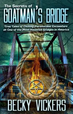 Los secretos del puente de Goatman: Historias reales de escalofriantes encuentros paranormales en uno de los puentes más embrujados de Estados Unidos - The Secrets of Goatman's Bridge: True Tales of Chilling Paranormal Encounters at One of the Most Haunted Bridges in America