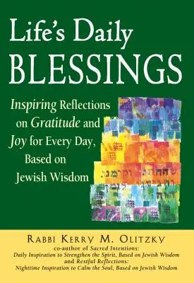 Las bendiciones diarias de la vida: Reflexiones inspiradoras sobre la gratitud y la alegría para cada día, basadas en la sabiduría judía - Life's Daily Blessings: Inspiring Reflections on Gratitude and Joy for Every Day, Based on Jewish Wisdom