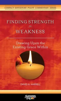 Encontrar la fuerza en la debilidad: Aprovechar la gracia interior - Finding Strength in Weakness: Drawing Upon the Existing Grace Within