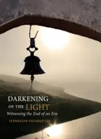 El Oscurecimiento de la Luz: Testigos del fin de una era - Darkening of the Light: Witnessing the End of an Era