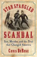 El escándalo de Star Spangled: Sexo, asesinato y el juicio que cambió América - Star Spangled Scandal: Sex, Murder, and the Trial That Changed America