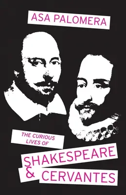 Las curiosas vidas de Shakespeare y Cervantes - The Curious Lives of Shakespeare and Cervantes