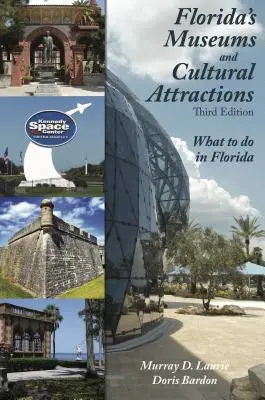 Museos y atracciones culturales de Florida, tercera edición - Florida's Museums and Cultural Attractions, Third Edition