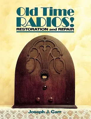 Radios antiguas Restauración y reparación - Old Time Radios! Restoration and Repair