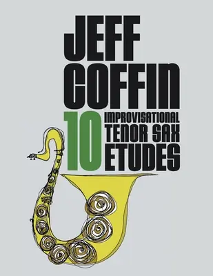 10 estudios de improvisación para saxo tenor - 10 Improvisational Tenor Sax Etudes