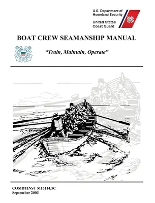 Manual de marinería para tripulación de embarcaciones (COMDTINST M16114.5C) - Boat Crew Seamanship Manual (COMDTINST M16114.5C)