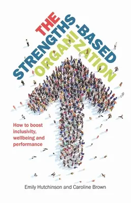 La organización basada en los puntos fuertes - The Strengths-Based Organization