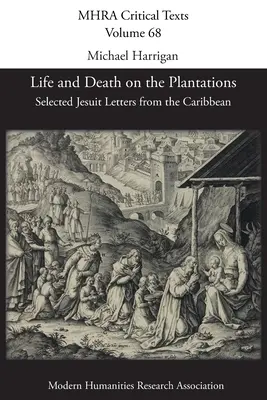 Vida y muerte en las plantaciones: Selección de cartas jesuitas del Caribe - Life and Death on the Plantations: Selected Jesuit Letters from the Caribbean