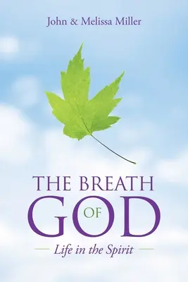 El aliento de Dios: La vida en el Espíritu - The Breath of God: Life in the Spirit