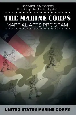 El Programa de Artes Marciales del Cuerpo de Marines: El Sistema de Combate Completo - The Marine Corps Martial Arts Program: The Complete Combat System