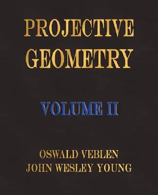 Geometría proyectiva - Volumen II - Projective Geometry - Volume II