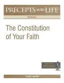 Guía de Estudio de Preceptos para la Vida: La constitución de tu fe (Romanos) - Precepts For Life Study Guide: The Constitution of Your Faith (Romans)