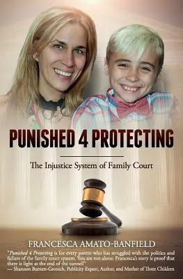 Castigados por proteger: El sistema de injusticia de los tribunales de familia - Punished 4 Protecting: The Injustice System of Family Court