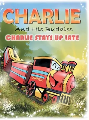 Charlie y sus amigos: Charlie se queda despierto hasta tarde - Charlie and His Buddies: Charlie Stays up Late
