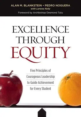 Excelencia a través de la equidad: Cinco principios de liderazgo valiente para guiar los logros de cada estudiante - Excellence Through Equity: Five Principles of Courageous Leadership to Guide Achievement for Every Student