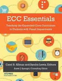 Fundamentos de Ecc: La enseñanza del currículo básico ampliado a alumnos con discapacidad visual - Ecc Essentials: Teaching the Expanded Core Curriculum to Students with Visual Impairments