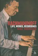 Rachmaninoff: vida, obras y grabaciones - Rachmaninoff: Life, Works, Recordings