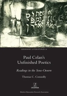 La poética inacabada de Paul Celan: Lecturas de la obra de Sous - Paul Celan's Unfinished Poetics: Readings in the Sous-Oeuvre