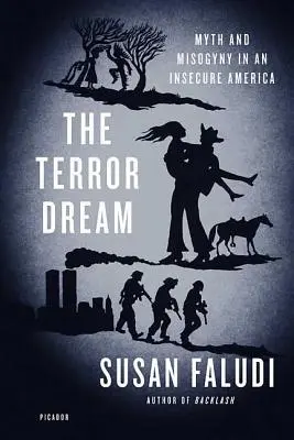 El sueño del terror: Mito y misoginia en una América insegura - The Terror Dream: Myth and Misogyny in an Insecure America