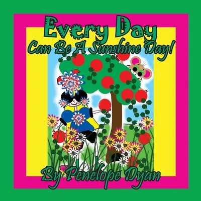 Cada día puede ser un día de sol. - Every Day Can Be A Sunshine Day!