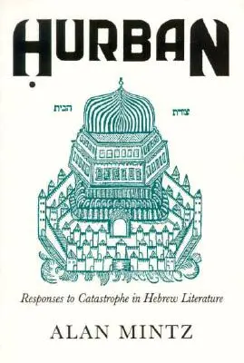 Hurban: Respuestas a la catástrofe en la literatura hebrea - Hurban: Responses to Catastrophe in Hebrew Literature
