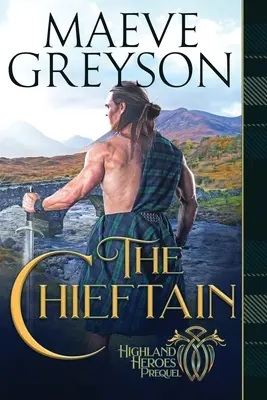 El Cacique: Una novela con alma y corazón de Highlander - The Chieftain: A Highlander's Heart and Soul Novel